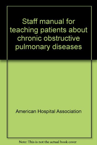 Staff Manual for Teaching Patients about Chronic Obstructive Pulmonary Diseases