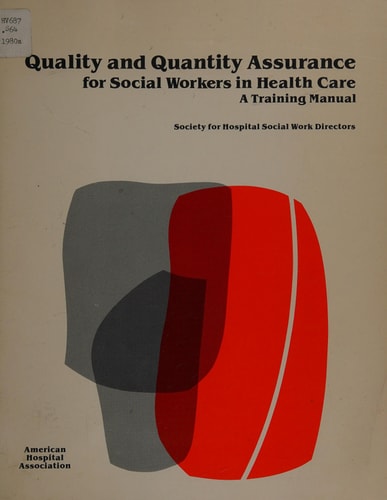 Quality and Quantity Assurance for Social Workers in Health Care A Training Manual