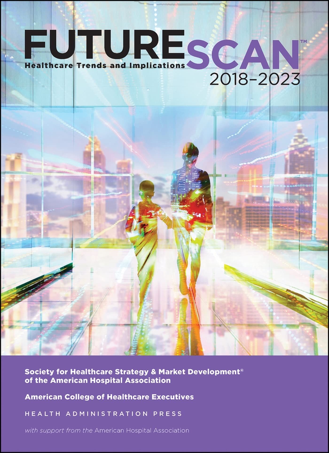 Futurescan 2018-2023: Healthcare Trends and Implications