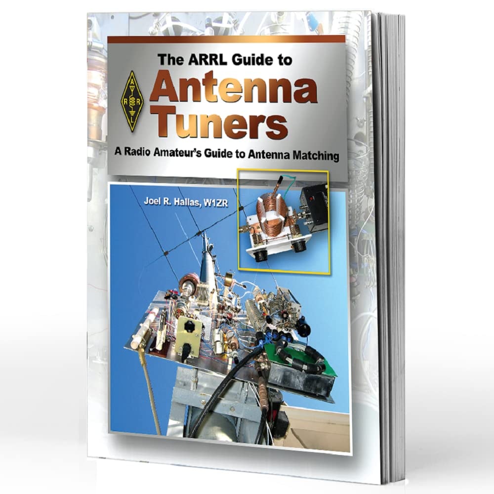 The ARRL Guide to Antenna Tuners: A Radio Amateur's Guide to Antenna Matching