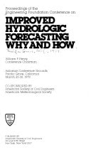 Proceedings of the Engineering Foundation Conference on Improved Hydrologic Forecasting, Why and How, Asilomar Conference Grounds, Pacific Grove, Cal