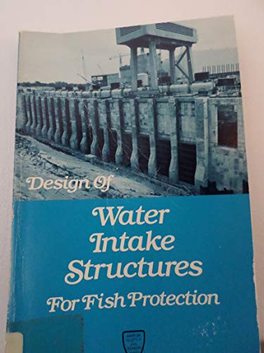 Design of water intake structures for fish protection