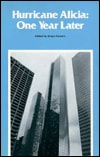 Hurricane Alicia, One Year Later Proceedings of the Specialty Conference, Galveston, Texas, August 16-17, 1984