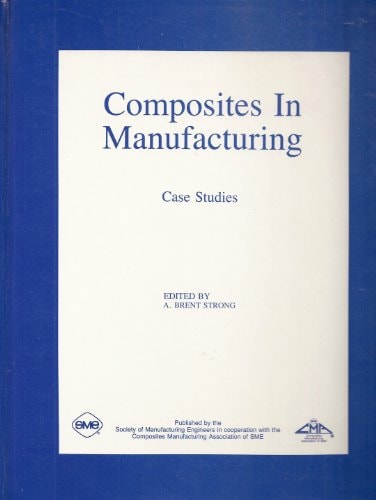 Composites in Manufacturing: Case Studies