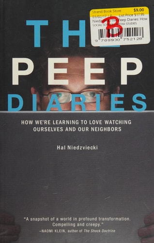 The Peep Diaries How We're Learning to Love Watching Ourselves and Our Neighbors