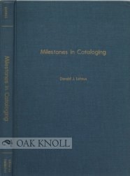 Milestones in cataloging;: Famous catalogers and their writings, 1835-1969 (Research studies in library science)