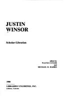 Justin Winsor, scholar-librarian (The Heritage of librarianship series ; no. 5)