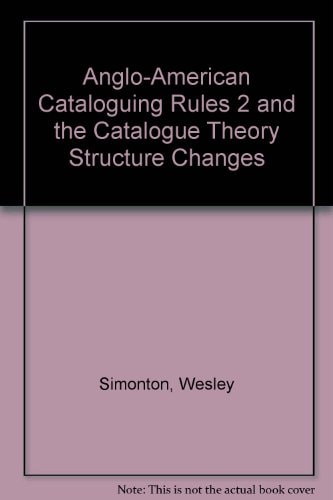 Aacr 2 and the Catalog: Theory--Structure--Changes
