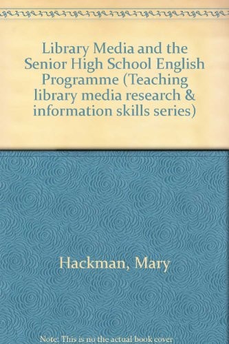 Library Media Skills and the Senior High School English Program (Teaching Library Media Research and Information Skills Series)