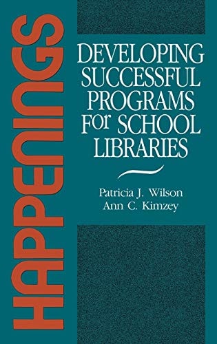 Happenings: Developing Successful Programs for School Libraries