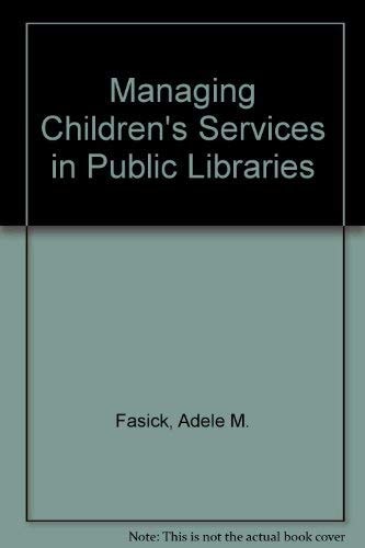Managing Children's Services in the Public Library