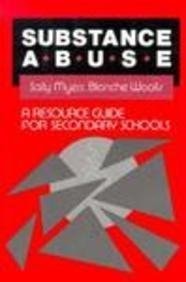 Substance Abuse: A Resource Guide for Secondary Schools