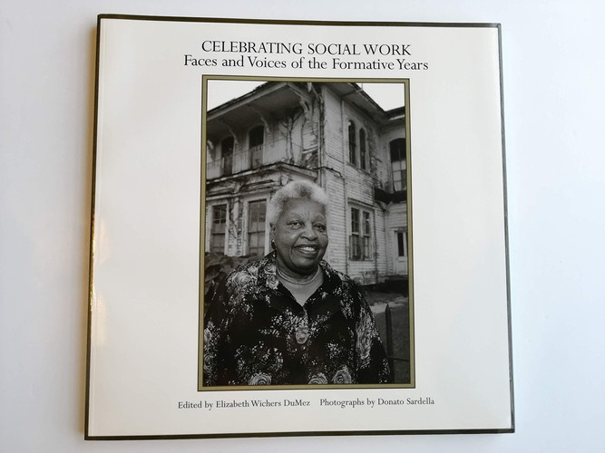 Celebrating Social Work: Faces and Voices of the Formative Years