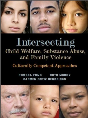 Intersecting Child Welfare, Substance Abuse, and Family Violence Culturally Competent Approaches