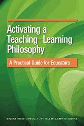 Activating a Teaching-Learning Philosophy A Practical Guide for Educators