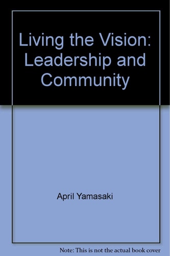 Living the Vision Leadership and Community