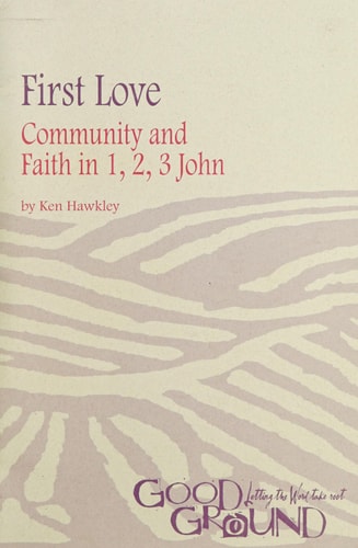 First Love Community and Faith in 1, 2, 3 John