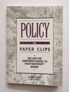 Policy Vs Paperclips: Selling the Corporate Model to Your Nonprofit Board