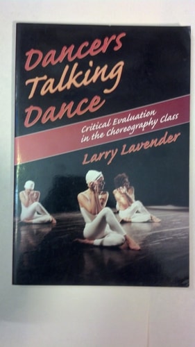 Dancers Talking Dance Critical Evaluation in the Choreography Class