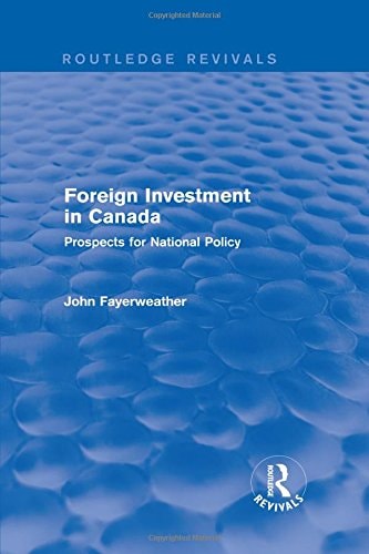 Foreign Investment in Canada Prospects for National Policy