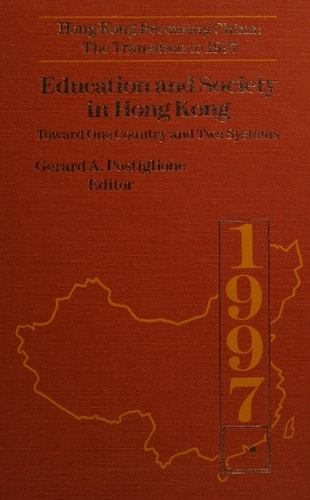 Education and Society in Hong Kong: Toward One Country and Two Systems: Toward One Country and Two Systems (Routledge Revivals)