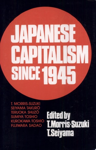Japanese Capitalism Since 1945 Critical Perspectives