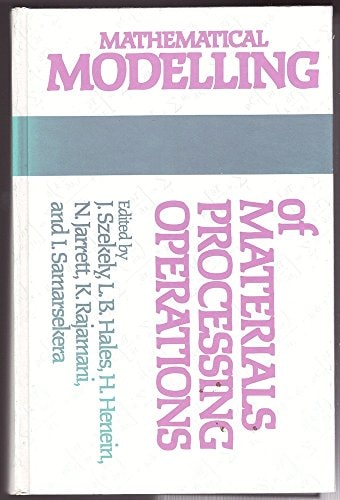 Mathematical modeling of materials processing operations