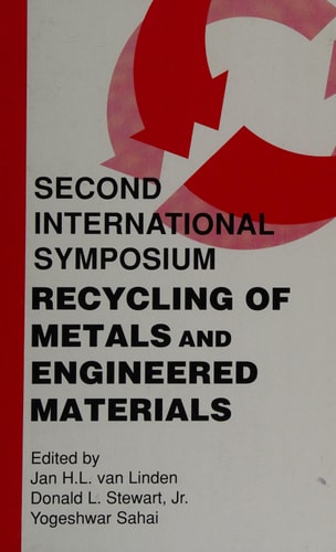 Second International Symposium: Recycling of Metals and Engineered Materials