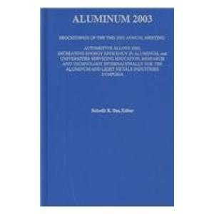 Aluminum 2003: Proceedings of the TMS 2003 Annual Meeting
