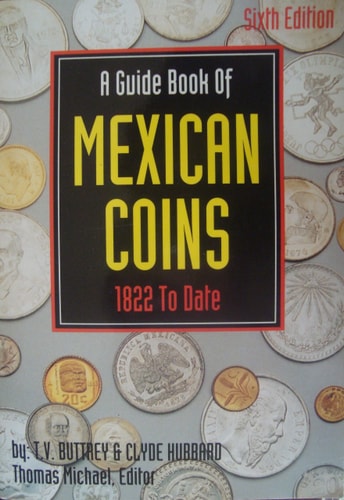 A Guide Book of Mexican Coins, 1822 to Date