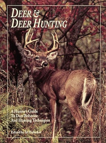 Deer & Deer Hunting: A Hunter's Guide to Deer Behavior and Hunting Techniques