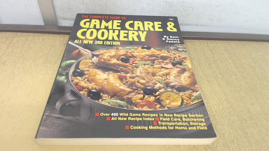 The Complete Guide to Game Care & Cookery