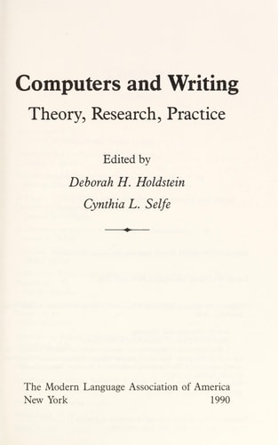 Computers and Writing: Theory, Research, Practice