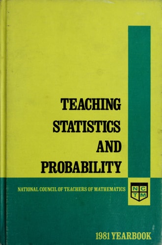 Teaching Statistics and Probability : 1981 Yearbook [of The] National Council of Teachers of Mathematics