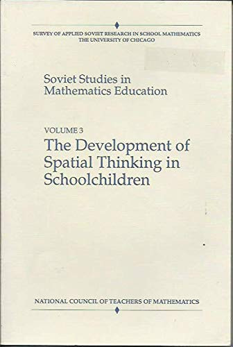 The Development of Spatial Thinking in Schoolchildren (SOVIET STUDIES IN MATHEMATICS EDUCATION)