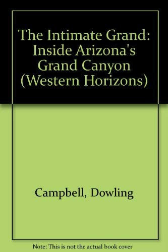 The Intimate Grand: Inside Arizona's Grand Canyon (Western Horizons)