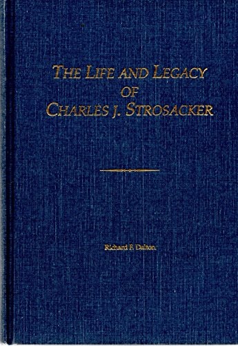 The Life and Legacy of Charles J. Strosacker