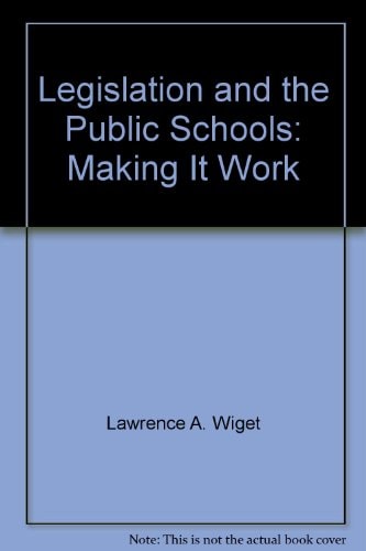 Legislation and the Public Schools: Making It Work (FastBack)