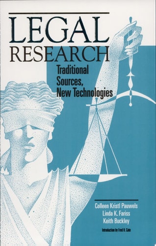 Legal Research Traditional Sources, New Technologies