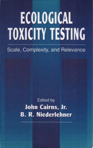 Ecological Toxicity Testing Scale, Complexity, and Relevance