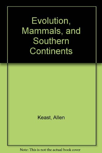Evolution, Mammals, and Southern Continents