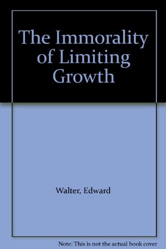 The Immorality of Limiting Growth