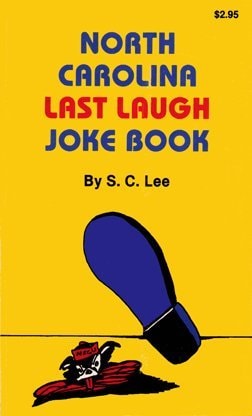 University of North Carolina Last Laugh Joke Book ; North Carolina State University Last Laugh Joke Book