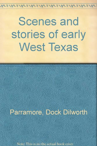 Scenes and Stories of Early West Texas