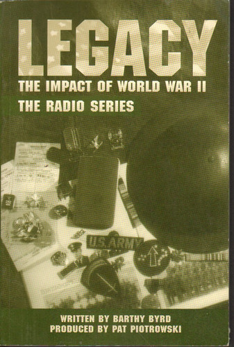 Legacy The Impact of World War II : the Radio Series