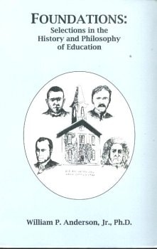 Foundations: Selections in the history and philosophy of education