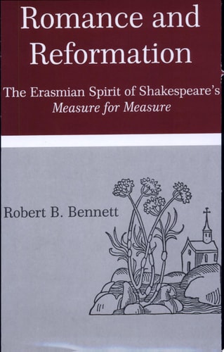 Romance and Reformation The Erasmian Spirit of Shakespeare's Measure for Measure