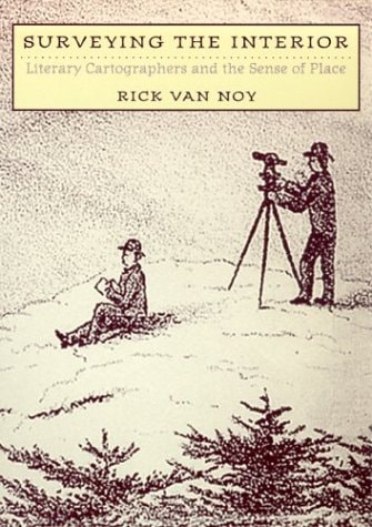 Surveying The Interior: Literary Cartographers And The Sense Of Place (Environmental Arts and Humanities Series)