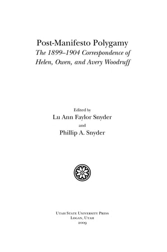 Post-Manifesto Polygamy The 1899 to 1904 Correspondence of Helen, Owen and Avery Woodruff