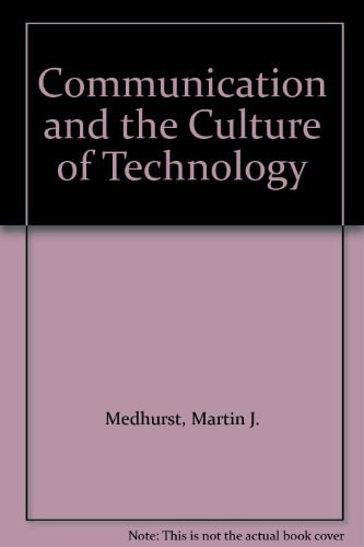 Communication and the Culture of Technology